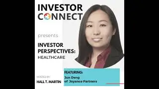 Investor Perspectives on Healthcare: Jun Deng of Joyance Partners