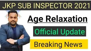 Jkp Sub Inspector Age Relaxation || Official Update || Jkp SI 2021