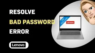 How to Resolve 'Bad Password' Error on Lenovo IdeaPad 3 Wi-Fi