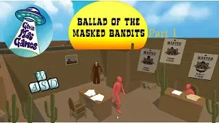 My Wifes FIRST TIME EVER playing a PC game!?! Ballad of the Masked Bandits - GavinMacGames - Part 1