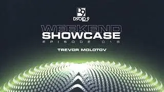 Droid9 Weekend Showcase Mix 016 - Trevor Molotov