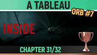 Inside - Hidden Orb #7 🏆 A Tableau Trophy / Achievement Guide (Chapter 31/32)