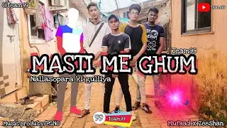 MASTI MEIN GHUM ( MUSIC PRODU. BY PQNO) ( MUSIC VIDEO) | TEAM99 |