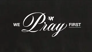 Dr. R.A. Vernon // We Pray First! // The Word Church