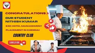 Nithish Kumar&rsquo;s Placement Success | Country Club | Boston Catering College | B.Sc Hotel Management