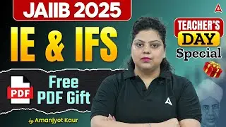 JAIIB 2025 &ndash; IE & IFS Preparation | Free PDF Gift 🎁 | Teacher&rsquo;s Day Special | Amanjyot Kaur