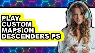 How to Play Custom Maps on Descenders PS4 (New 2025)