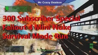300 Subscriber Special Fallout 4 Survival Nuke Only Run