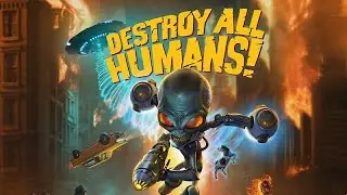 Destroy All Humans (Xbox Series S). Стрим №3. МАРС АТАКУЕТ! Санта Модеста.Альфа-самец. Пытаем агента