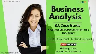 Business Analysis Case Study- Create a Full BA Document Set on a Case Study