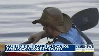 Cape Fear guide calls for caution after deadly month on water