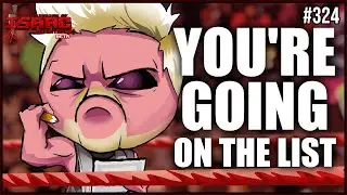 You're Going On The List - The Binding Of Isaac Repentance+ #324