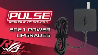 Подкаст ROG Pulse &mdash; 13 серия &mdash; Обновления мощности 2021 г.