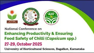 National Conference on Enhancing Productivity & Ensuring Food Safety of Chilli (Capsicum spp.)