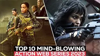Top 10 Best Action Thriller Series 2023
