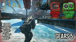 Gears 5 - Ryzen 5 2600+GTX 1660 Super , 1080p, Bajo,Medio,Alto,Ultra