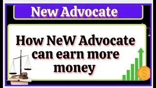 HOW NEW ADVOCATE CAN EARN MORE MONEY.@Lawontips