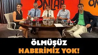 Ölmüşüz haberimiz yok! | Canlı Yayın | 19 Haziran Perşembe