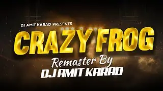 Crazy Frog Remaster | Dj Amit Karad | Kolhapur Trending Track | Circuit Mix Remaster