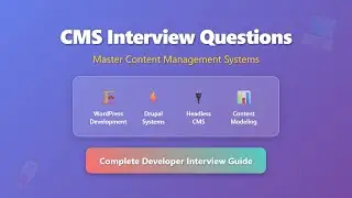 CMS Interview Questions 2025 | WordPress, Drupal & Headless CMS Development Guide