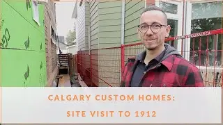 Calgary Custom Homes: Site Visit to 1912