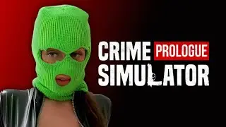 НОВЫЙ СИМУЛЯТОР ПРЕСТУПНИКА &mdash; ОБЗОР CRIME SIMULATOR: PROLOGUE