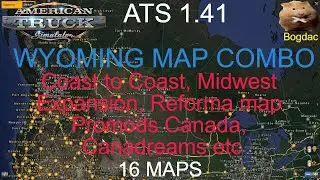 ATS 1.41 WYOMING MAP COMBO  Coast to Coast, Midwest Expansion, Reforma, Promods Canada, Canadreams.