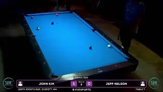 JOHN KIM vs JEFF NELSON - 128TH SPORTS BAR - TABLE 7 | EvoSports