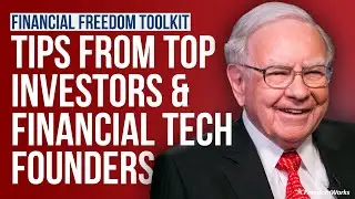 Tips from Top Investors & Financial Tech Founders | Financial Freedom Toolkit