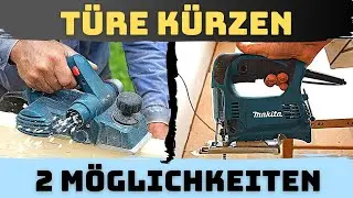 T&uuml;re k&uuml;rzen - 2 M&ouml;glichkeiten! So kannst auch du deine Zimmert&uuml;re abschneiden und abhobeln!