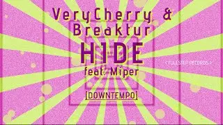 VeryCherry & Breaktur - Hide (feat. Miper)