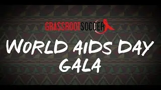 Grassroot Soccer 2020 World AIDS Day Virtual Gala