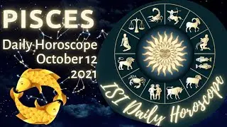 Pisces Daily Horoscope October 12, 2021