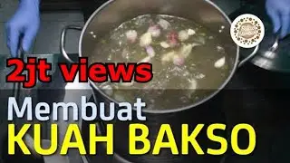 MEMBUAT KUAH BAKSO