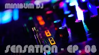 Sensation - EP. 08 (live DJ set)