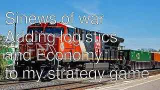 Sinews of War: Adding logistics to my game (Let's make a Game, part 5)