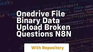 onedrive file binary data upload broken questions n8n
