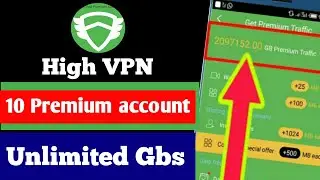 HighVpn Unlimited premium Gbs 2019| HighVpn Free internet 2019| HighVpn Unlimited premium traffic