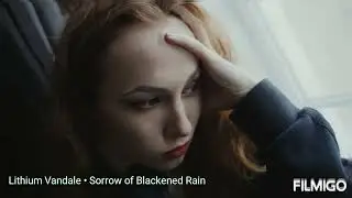 Lithium Vandale - Sorrow of Blackened Rain - Dark Industrial Gothic Rock Electro Goth Darkwave Music