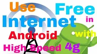 How to Use free Internet in Android [High Speed 3g/4g]