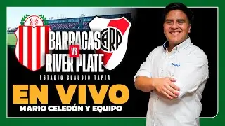 🔴 EN VIVO BARRACAS vs. RIVER | APERTURA | FECHA 1 | Relatos de MARIO CELEDÓN | Cadena 3 Argentina