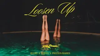 HUGEL, Dawty feat. Preston Harris - Loosen Up (Jose De Mara Remix)