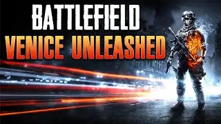 Venice Unleashed возвращает к жизни Battlefield 3