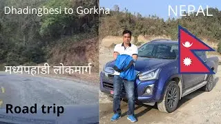 Dhadingbesi to Gorkha road trip