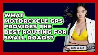 What Motorcycle GPS Provides The Best Routing For Small Roads? - Ride or Die Motorcycles