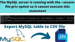 11 The MySQL server is running with the  secure file priv option so it cannot execute this statement