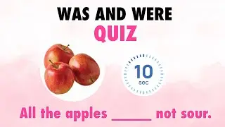 Was and Were Quiz