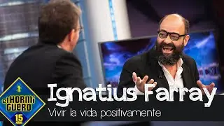 Ignatius Farray reflexiona sobre vivir la vida positivamente y como llega - El Hormiguero