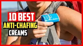 ✅Top 10 Best Anti-Chafing Creams in 2025