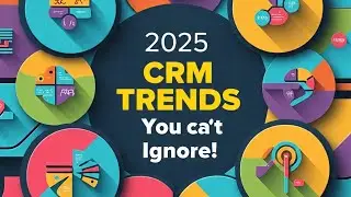 CRM Trends 2025 | AI, Automation & the New Era of Customer Management